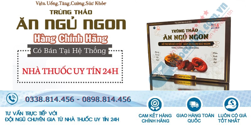 Viên uống Trùng thảo ăn ngủ ngon