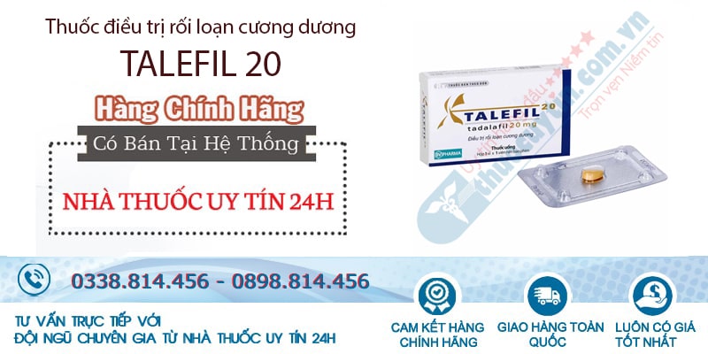 Mua thuốc Talefil 20 chính hãng với giá tốt nhất tại Nhà thuốc uy tín 24h